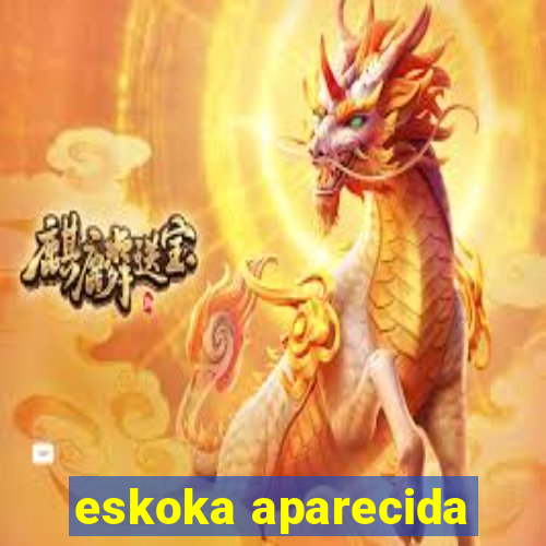 eskoka aparecida